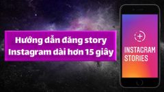  Cách đăng story dài trên Instagram rõ nét, không bị mờ 