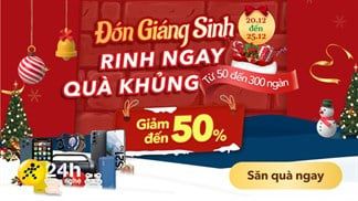 Cơ hội cuối săn deal cực HOT mừng Giáng Sinh lên đến 50%++ cho các sản phẩm điện thoại, laptop,... quá hấp dẫn