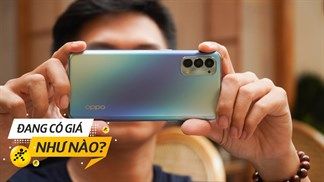 OPPO Reno4 bao nhiêu tiền? Tất tần tật về giá mới, giá cũ và các khuyến mãi khi mua tại Trung Tâm Bảo Hành