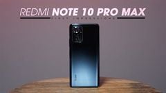  Đánh giá chi tiết Xiaomi Redmi Note 10 Pro (Max) Quốc Tế*: Phiên bản đáng tiền nhất trong dòng Redmi Note 10 Series 