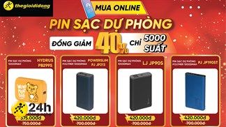 HOT sale cuối tuần: Pin sạc dự phòng tại Trung Tâm Bảo Hành đồng giảm 40%, sắm ngay vì số lượng chỉ có 5000 suất