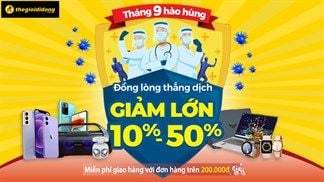 Ngày cuối săn sale: Tháng 9 hào hùng - Đồng lòng thắng dịch, vô vàn sản phẩm được giảm lớn lên đến 50%