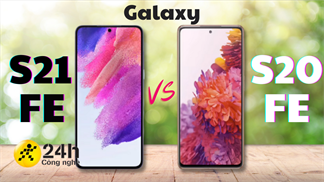 So sánh Galaxy S21 FE và Galaxy S20 FE: Khi cả hai đều rất đáng sở hữu thì đâu mới là phiên bản hoàn hảo nhất cho SamFans?