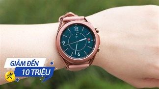 5 ngày sale sốc: Galaxy Watch 3 giảm ‘tiền tươi’ đến 10 triệu đồng, giảm luôn 1.5 triệu đồng cho Galaxy Watch 4, quá là chấn động