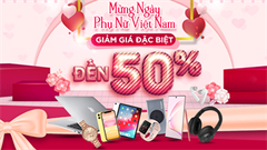  Tuần lễ 20/10 tới rồi bạn đã chuẩn bị gì? Đến với hotsale cuối tuần sắm ngay điện thoại, phụ kiện, đồng hồ,... giảm đến 50% 