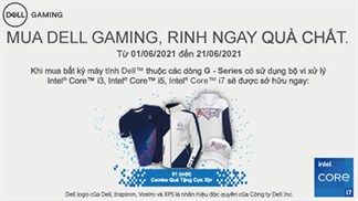 Khuyến mãi chào Hè: Nhận ngay bộ quà tặng cực chất khi mua laptop Dell Gaming, đảm bảo bạn sẽ thích mê