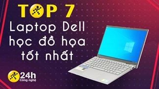TOP 7 laptop Dell học đồ họa tốt nhất tại Trungtambaohanh.com, thiết kế bền bỉ và cấu hình mạnh mẽ đáp ứng tốt công việc sáng tạo