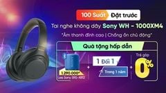  100 suất đặt trước tai nghe Sony WH-1000XM4 với quà tặng hấp dẫn đang đợi bạn, nhanh tay đặt ngay để nhận quà ngon 