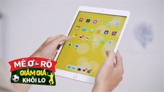  Đắm mình cùng không khí bóng đá ngất ngây, sắm liền loạt máy tính bảng màn hình lớn, giảm giá linh đình mùa Ơ - Rô 