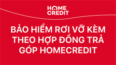  Trả góp điện thoại, laptop, máy tính bảng thông qua Home Credit mua thêm gói bảo hiểm rơi vỡ cực kì giá trị, tham khảo ngay 
