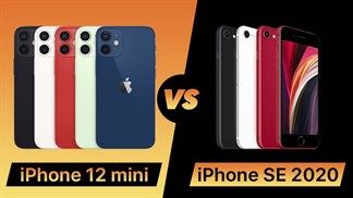 So sánh iPhone 12 mini vs iPhone SE 2: Đâu là mẫu điện thoại Apple nhỏ gọn tốt nhất và đáng mua nhất hiện nay?