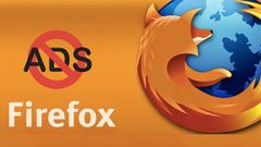  Cách tắt, chặn quảng cáo trên trình duyệt Firefox nhanh chóng, dễ dàng 