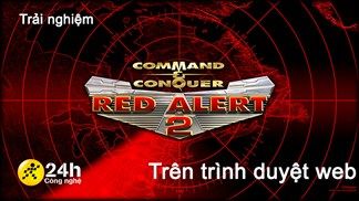 Trải nghiệm chơi Red Alert 2 trên trình duyệt web: Không cần phải tải và cài nữa, chúng ta có thể chơi ngay và luôn trên web