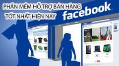  TOP 10 phần mềm hỗ trợ bán hàng Facebook tốt nhất hiện nay 