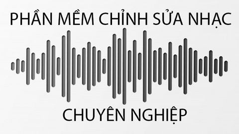 TOP 11 phần mềm chỉnh sửa nhạc chuyên nghiệp nhất hiện nay