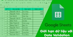  Cách giới hạn dữ liệu với Data Validation trong Google Sheets chi tiết 