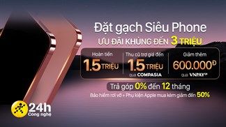 HOT: Chính thức mở đặt gạch Siêu Phone 2021, kèm theo loạt ưu đãi khủng đến 3 triệu đồng, trả góp 0%...