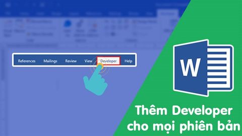 Cách thêm thẻ Developer trong Word cho mọi phiên bản nhanh, đơn giản