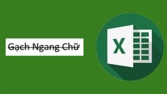  Cách gạch ngang chữ trong Excel đơn giản chỉ với 4 bước, có video hướng dẫn 