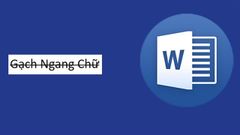  Hướng dẫn cách gạch ngang chữ trong Word nhanh, đơn giản chỉ với 2 bước 