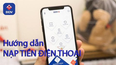 Hướng dẫn nạp tiền điện thoại trên BIDV Smart Banking cực đơn giản