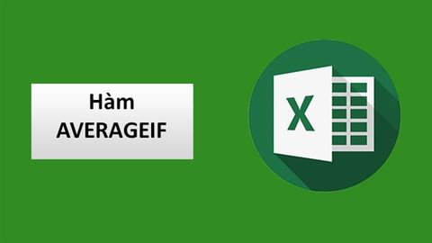 Cách sử dụng hàm AVERAGEIF trong Excel cực đơn giản có ví dụ dễ hiểu