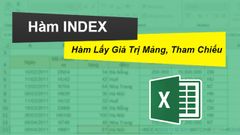  Cách sử dụng hàm INDEX trong Excel chi tiết, có ví dụ minh họa dễ hiểu 