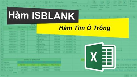 Cách sử dụng hàm ISBLANK kiểm tra ô trống trong Excel cực chi tiết, có ví dụ dễ hiểu
