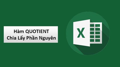 Cách sử dụng hàm QUOTIENT chia lấy phần nguyên trong Excel đơn giản, có ví dụ dễ hiểu