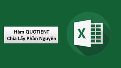  Cách sử dụng hàm QUOTIENT chia lấy phần nguyên trong Excel đơn giản, có ví dụ dễ hiểu 