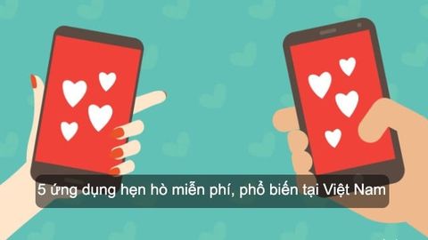 5 ứng dụng hẹn hò miễn phí, phổ biến tại Việt Nam 2021