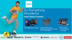 Tham gia 'Do Something Wonderful With Intel Check Contest' để có cơ hội ẵm giải thưởng cực khủng lên đến 72 triệu đồng 