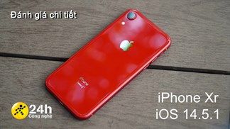 Đánh giá chi tiết iPhone XR cập nhật iOS 14.5.1: Hiệu năng và pin vẫn ổn nhưng có nên cập nhật không?