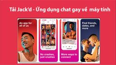  Cách tải Jack’d - Mạng xã hội hẹn hò, gay chat về máy tính 