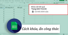  Cách khóa, ẩn công thức trong Google Sheet nhanh chóng, hiệu quả 