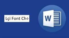  Cách sửa lỗi font chữ trong Word tự động cực kỳ nhanh chóng, đơn giản 
