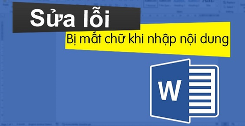 Hướng dẫn sửa lỗi bị mất chữ khi nhập nội dung trong Word chi tiết