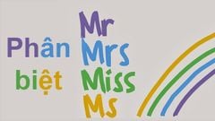  Mrs, Ms là gì? Phân biệt Mrs, Ms, Miss, Mr và Sir, Madam 