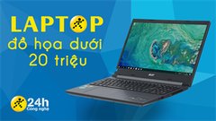  Cấu hình của laptop đồ họa giá rẻ dưới 20 triệu sẽ như thế nào? Gửi đến bạn 3 gợi ý đáng đồng tiền bát gạo tại Trung Tâm Bảo Hành 