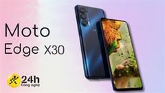  Moto Edge X30 có đáng mua trong tầm giá? Ngoài chip ngon - Snapdragon 8 Gen 1 thì còn điểm gì nổi bật mà lại HOT đến thế? 