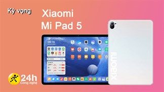 Kỳ vọng Xiaomi Mi Pad 5: Sẽ có một phiên bản chạy Window 10, màn hình 12.9 inch, pin 12.000 mAh