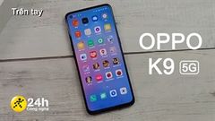  Trên tay OPPO K9 5G: Chỉ từ 7.2 triệu* chúng ta sẽ có Snapdragon 768G, sạc siêu nhanh 65 W, màn hình 90 Hz 