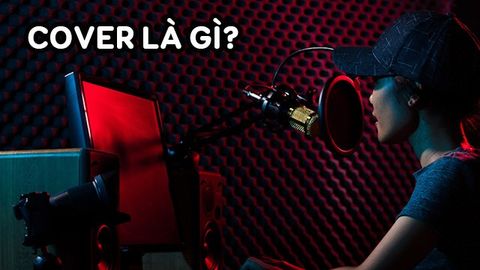 Cover là gì? Hát, nhảy cover là gì? Nguồn gốc, ý nghĩa