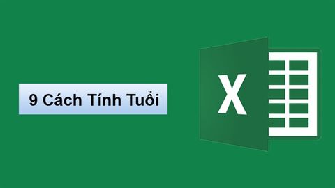 9 cách tính tuổi trong Excel nhanh chóng, đơn giản, chính xác có ví dụ dễ hiểu