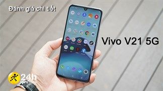 Đánh giá chi tiết Vivo V21 5G: Thiết kế vô cùng thu hút, camera ấn tượng, thời lượng sử dụng pin lâu, hiệu năng ổn định