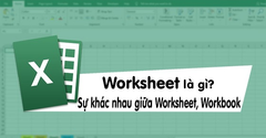  Worksheet là gì? Sự khác nhau giữa Worksheet và Workbook trong Excel 