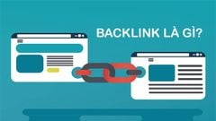 Backlink là gì? Vai trò, cách tạo backlink hiệu quả, bài viết chất lượng 