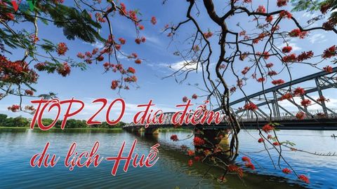 20 địa điểm du lịch Huế nổi tiếng, hấp dẫn, đẹp quên lối về