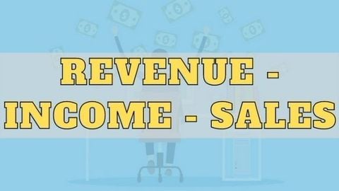 Revenue là gì? Phân biệt ý nghĩa của Revenue, Income và Sales