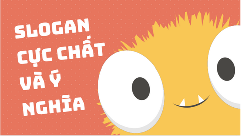 Slogan là gì? 100+ câu slogan chất, câu slogan hay và ý nghĩa nhất